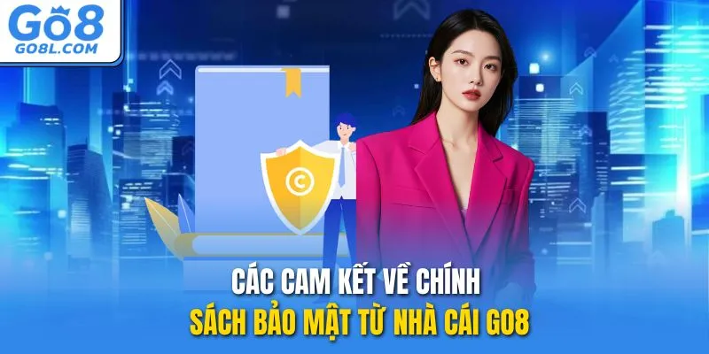 Các cam kết về chính sách bảo mật từ nhà cái GO8