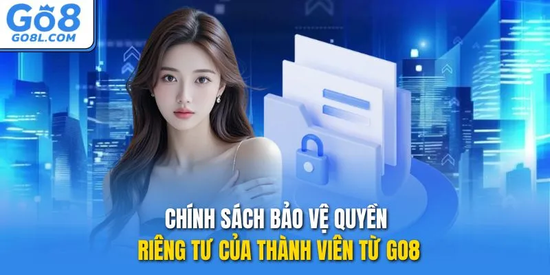 Chính sách bảo vệ quyền riêng tư của thành viên từ GO8