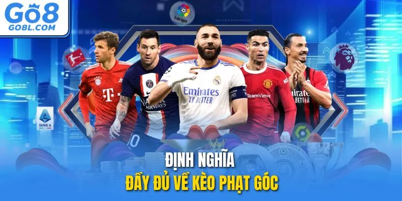 Định nghĩa đầy đủ về kèo phạt góc