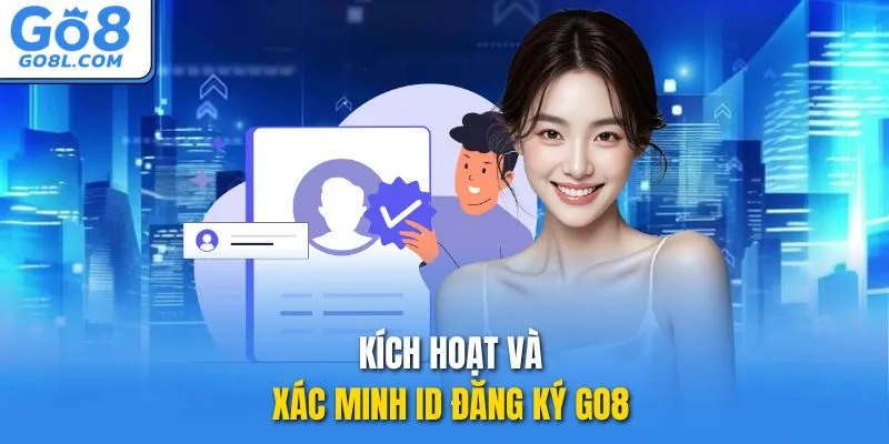  Kích hoạt và xác minh ID đăng ký GO8