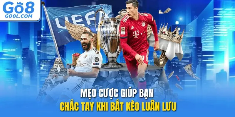 Mẹo cược giúp bạn chắc tay khi bắt kèo luân lưu