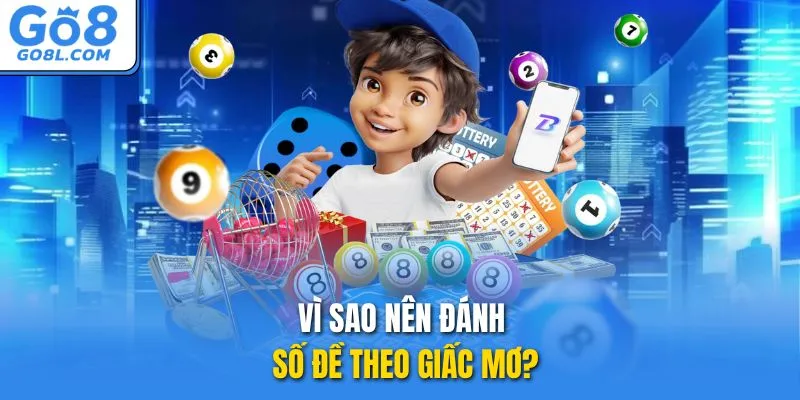 Vì sao nên đánh số đề theo giấc mơ?
